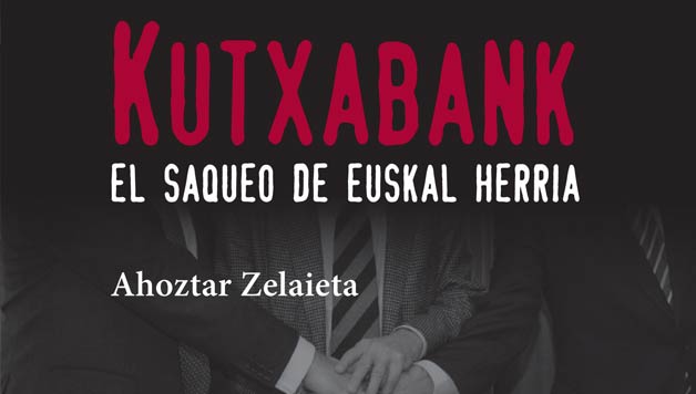 HIZPIDEA: “Kutxabank el saqueo de Euskal Herria” liburua aurkeztu digu Ahoztar Zelaieta egileak